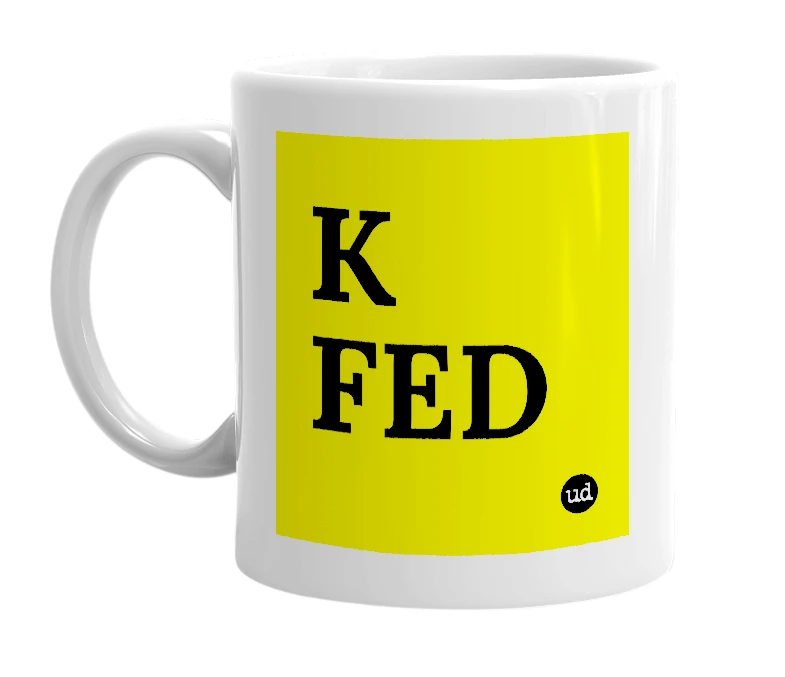 White mug with 'K FED' in bold black letters