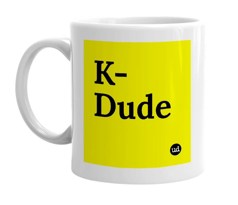 White mug with 'K-Dude' in bold black letters