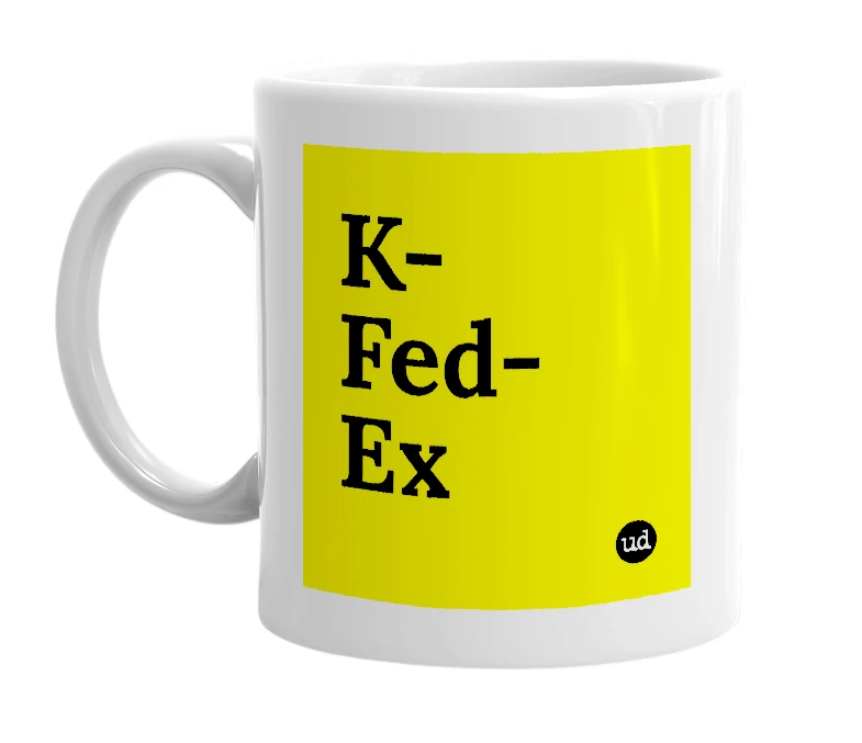 White mug with 'K-Fed-Ex' in bold black letters