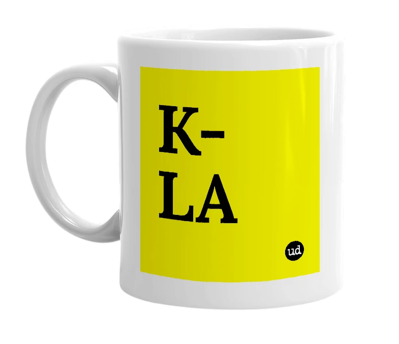 White mug with 'K-LA' in bold black letters