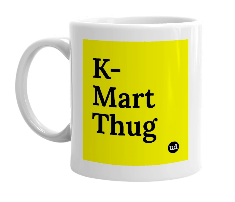 White mug with 'K-Mart Thug' in bold black letters