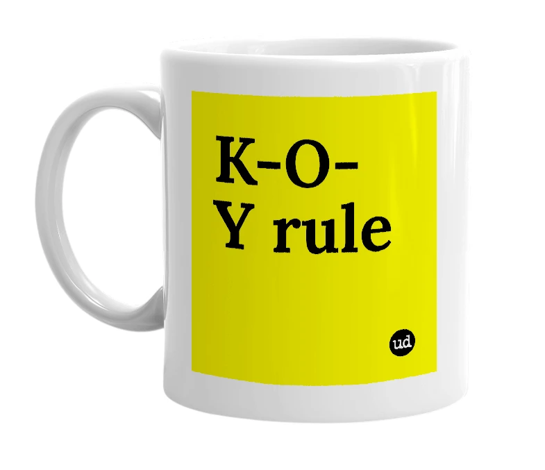 White mug with 'K-O-Y rule' in bold black letters