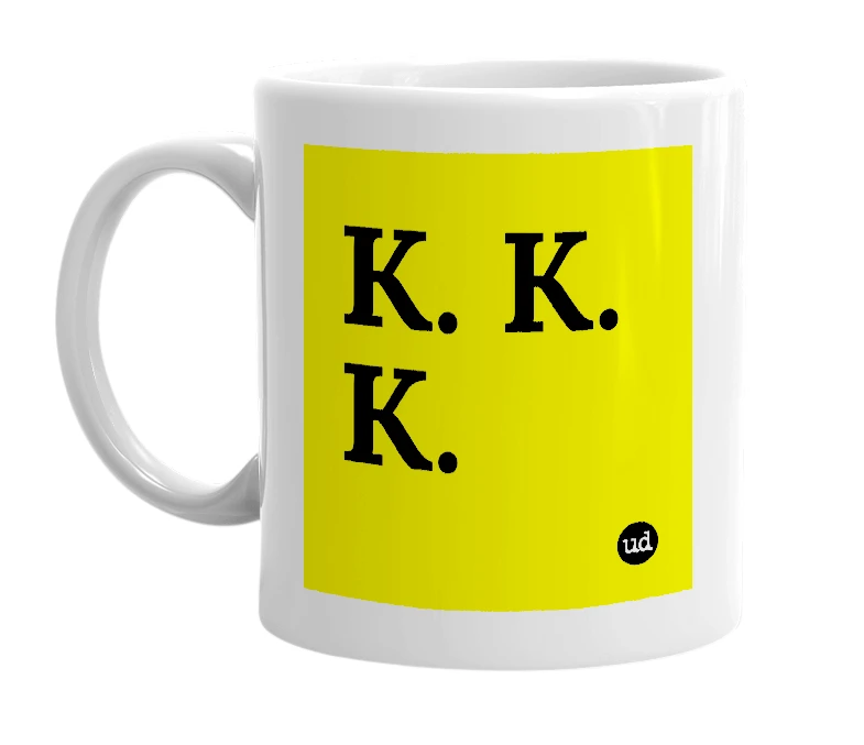 White mug with 'K. K. K.' in bold black letters