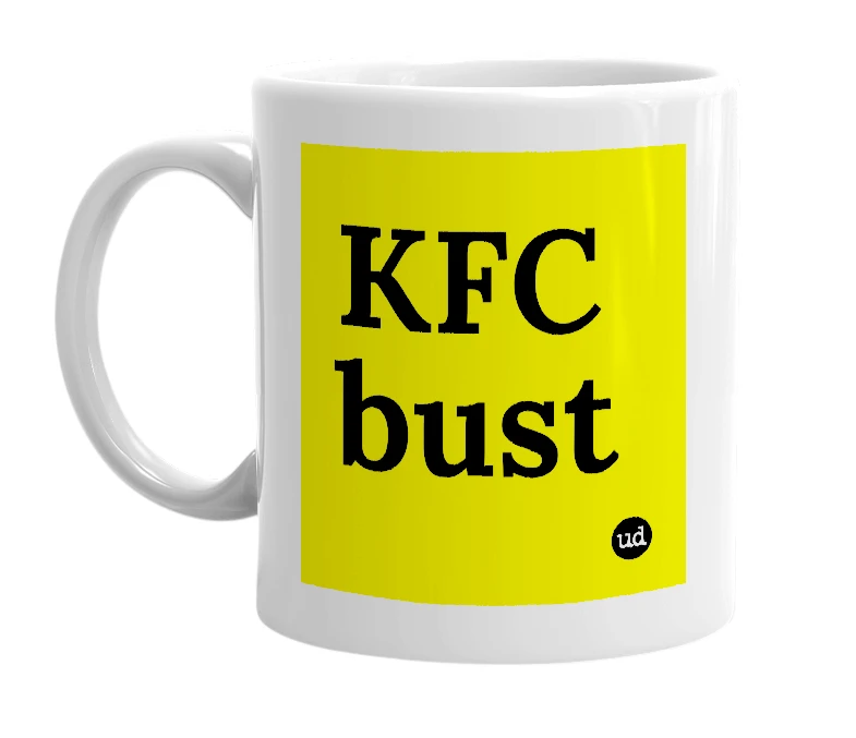 White mug with 'KFC bust' in bold black letters