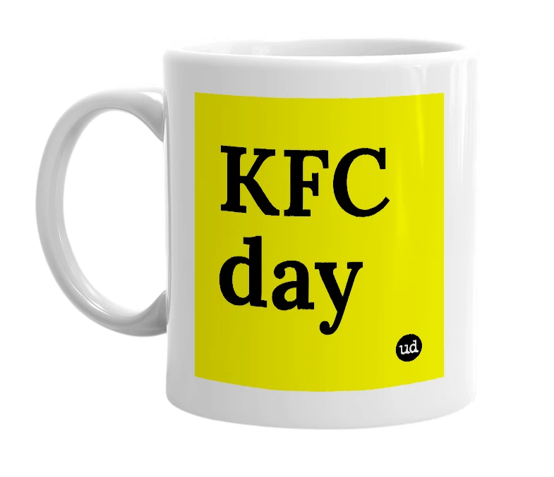 White mug with 'KFC day' in bold black letters