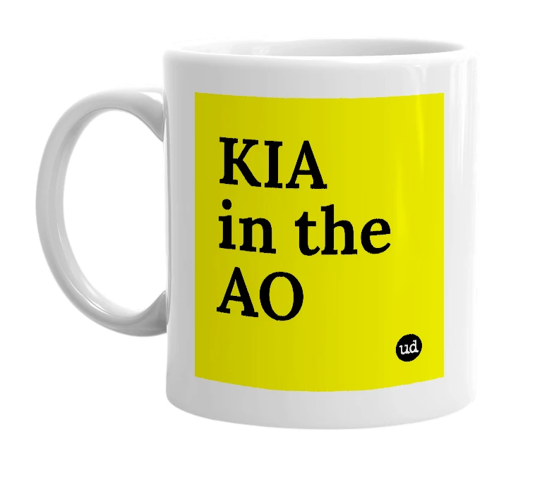 White mug with 'KIA in the AO' in bold black letters