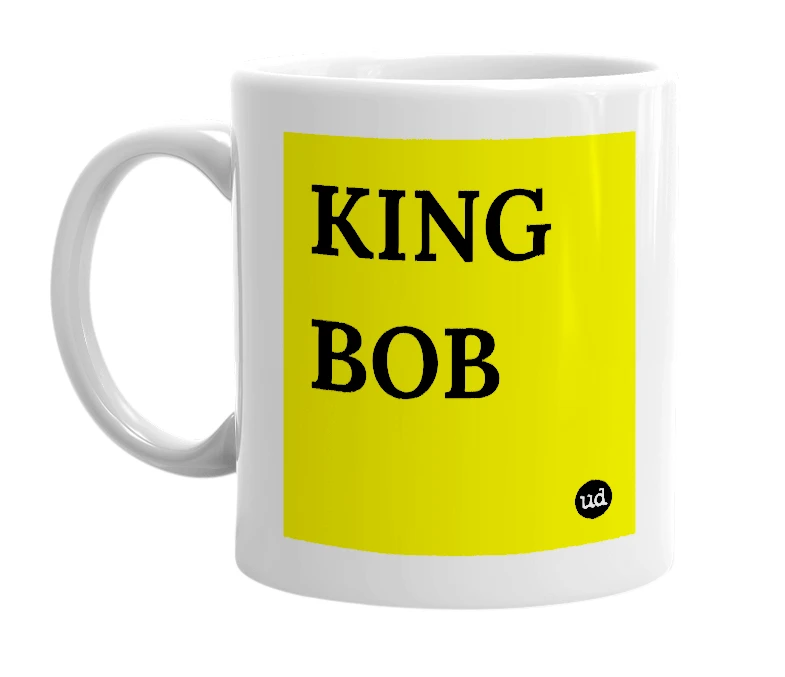 White mug with 'KING BOB' in bold black letters