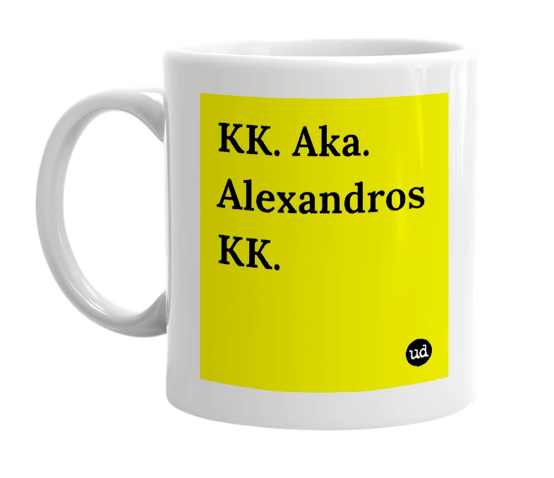 White mug with 'KK. Aka. Alexandros KK.' in bold black letters