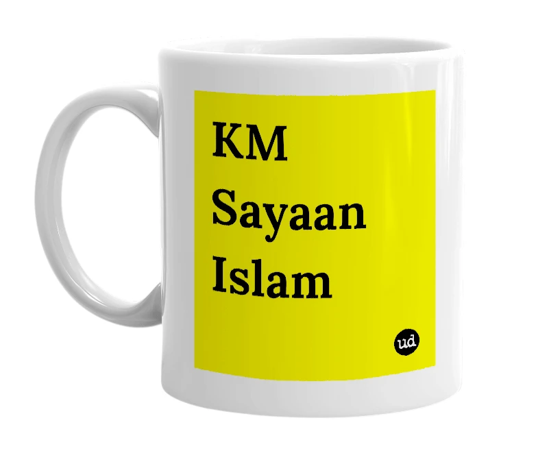 White mug with 'KM Sayaan Islam' in bold black letters