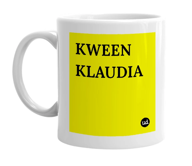 White mug with 'KWEEN KLAUDIA' in bold black letters
