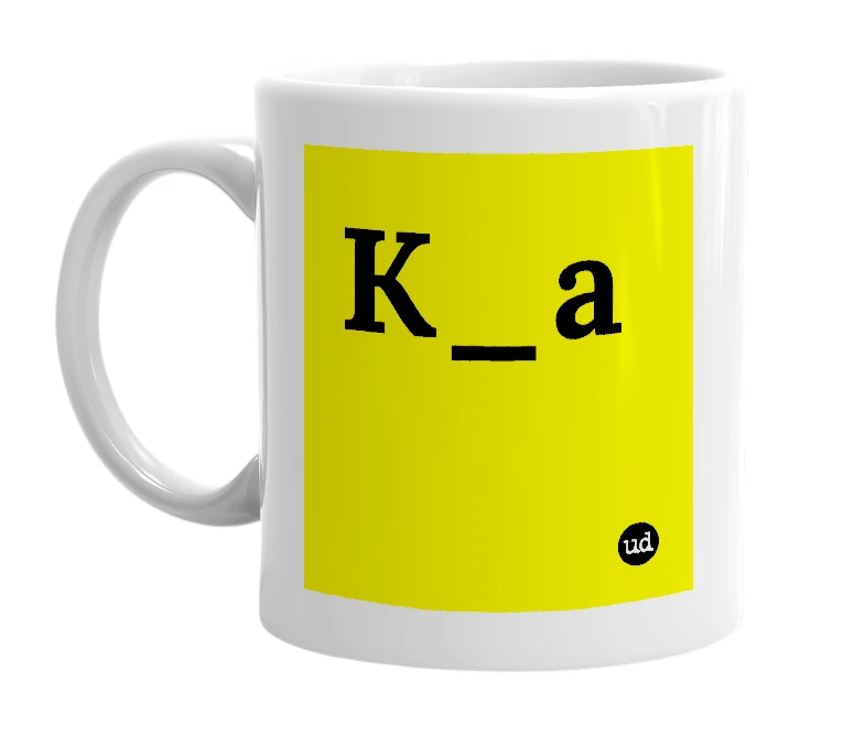 White mug with 'K_a' in bold black letters