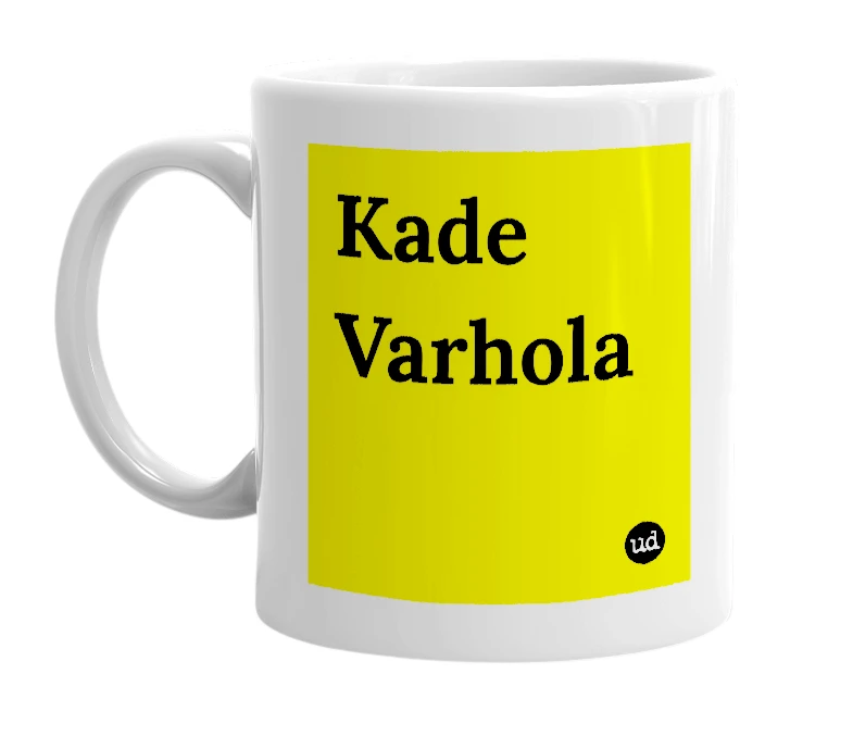 White mug with 'Kade Varhola' in bold black letters