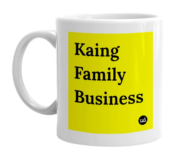 White mug with 'Kaing Family Business' in bold black letters
