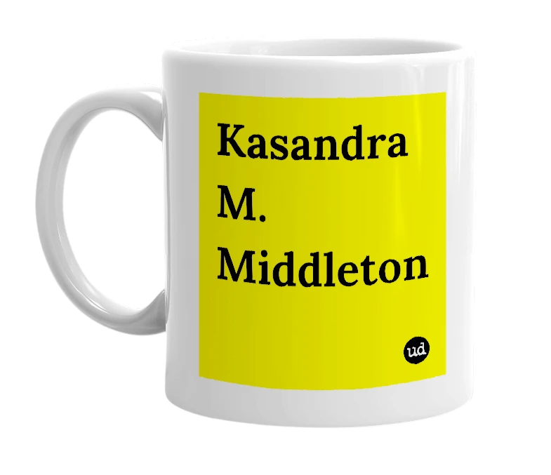 White mug with 'Kasandra M. Middleton' in bold black letters