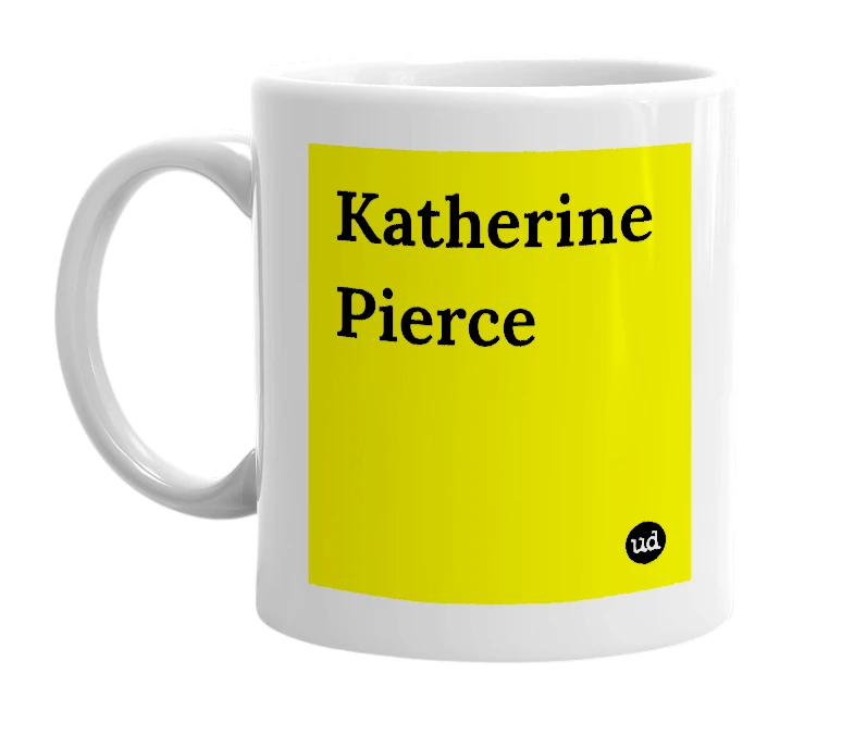 White mug with 'Katherine Pierce' in bold black letters