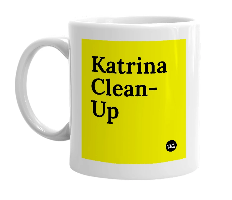 White mug with 'Katrina Clean-Up' in bold black letters