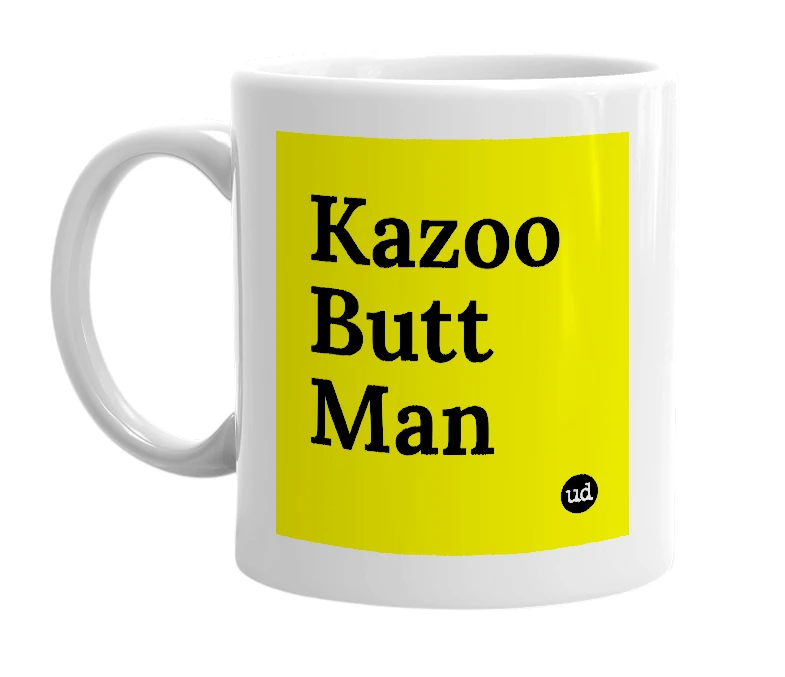 White mug with 'Kazoo Butt Man' in bold black letters