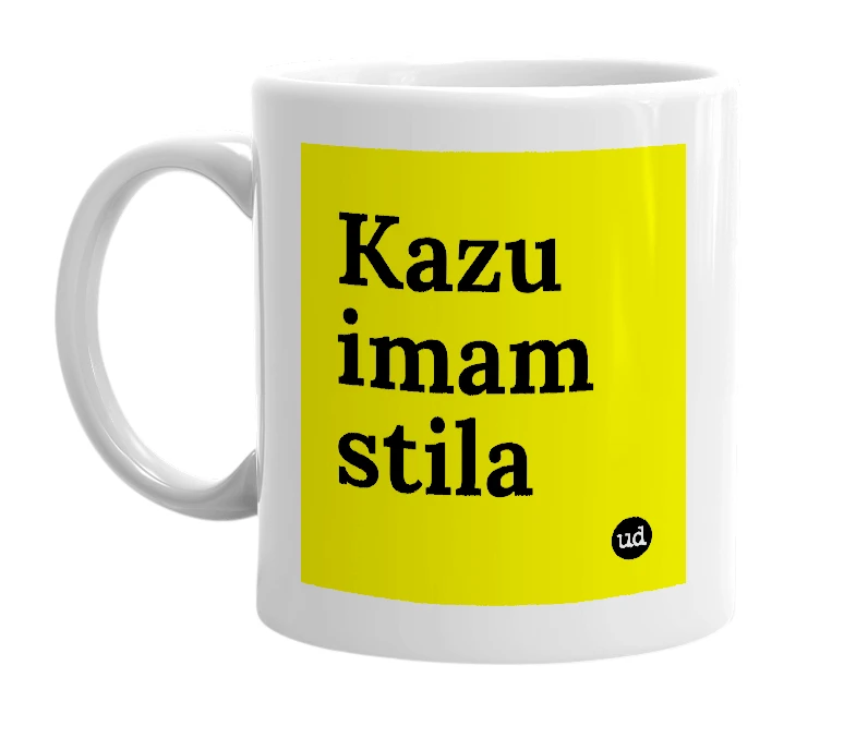 White mug with 'Kazu imam stila' in bold black letters