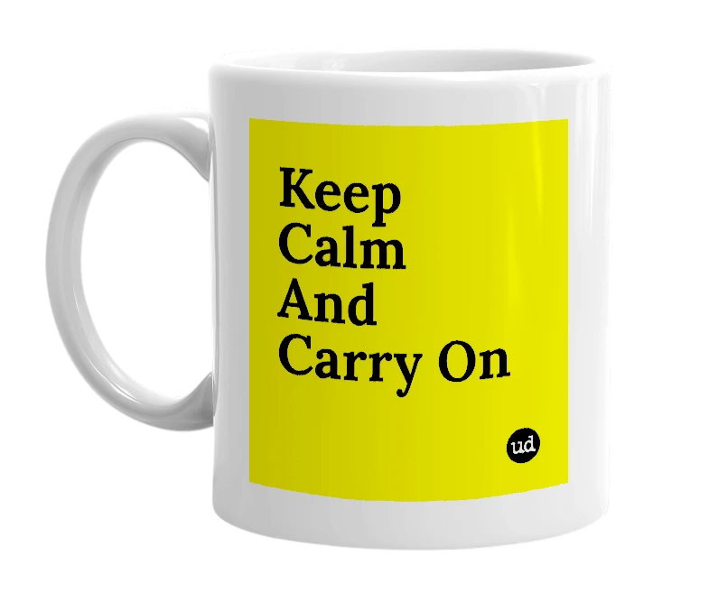 White mug with 'Keep Calm And Carry On' in bold black letters