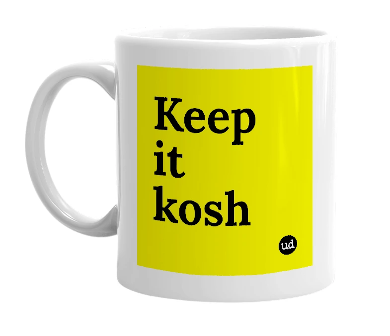 White mug with 'Keep it kosh' in bold black letters