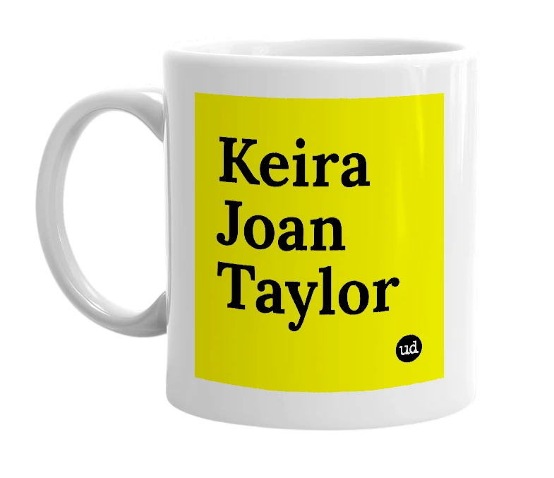 White mug with 'Keira Joan Taylor' in bold black letters