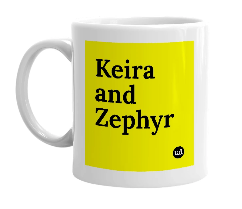 White mug with 'Keira and Zephyr' in bold black letters