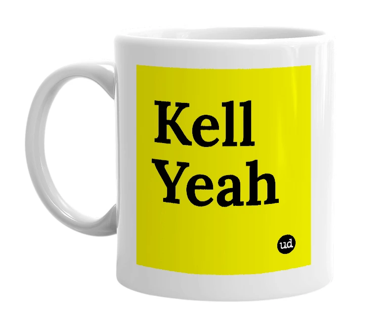 White mug with 'Kell Yeah' in bold black letters