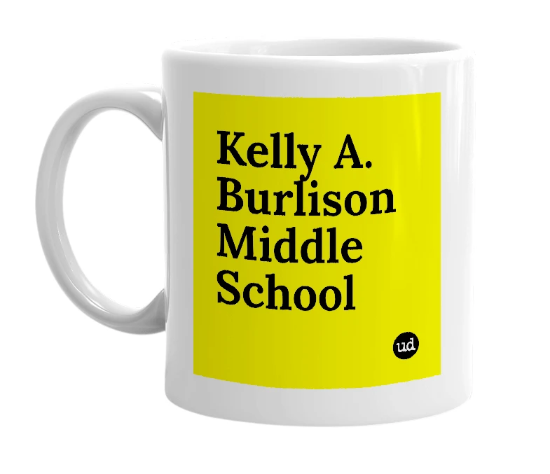 White mug with 'Kelly A. Burlison Middle School' in bold black letters