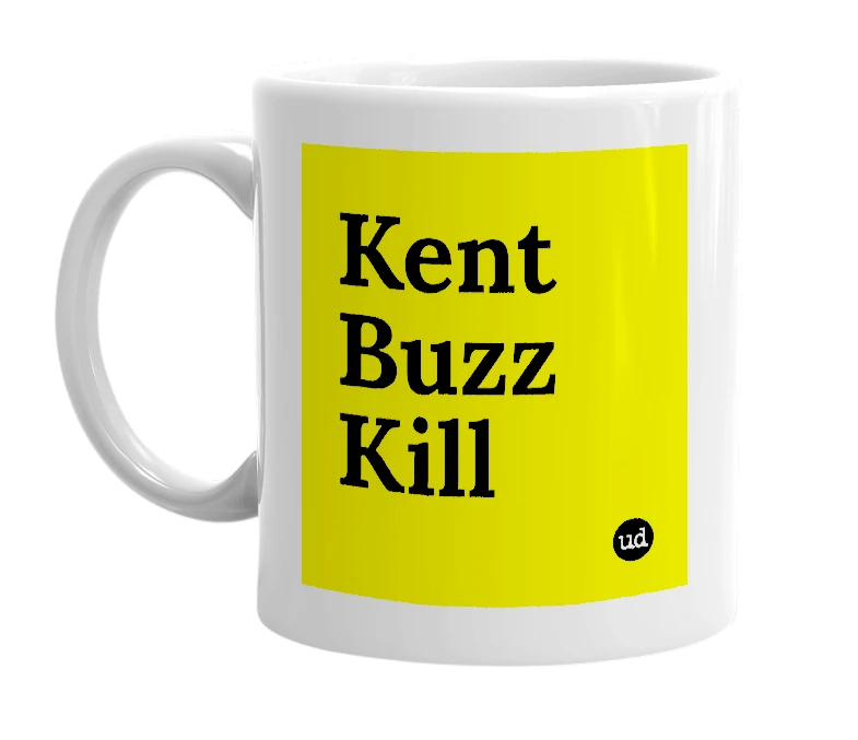 White mug with 'Kent Buzz Kill' in bold black letters