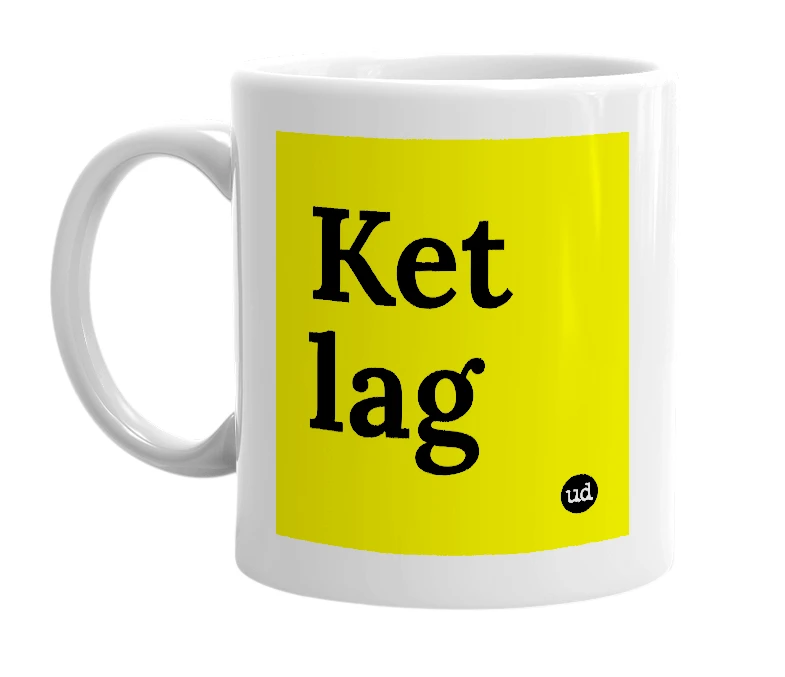 White mug with 'Ket lag' in bold black letters