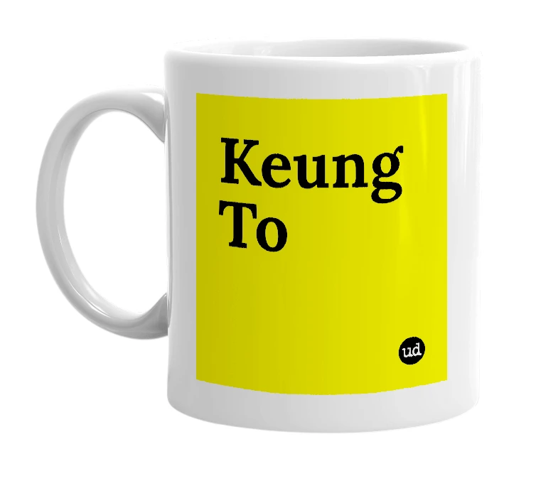 White mug with 'Keung To' in bold black letters