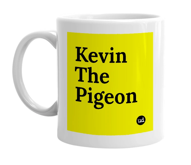 White mug with 'Kevin The Pigeon' in bold black letters