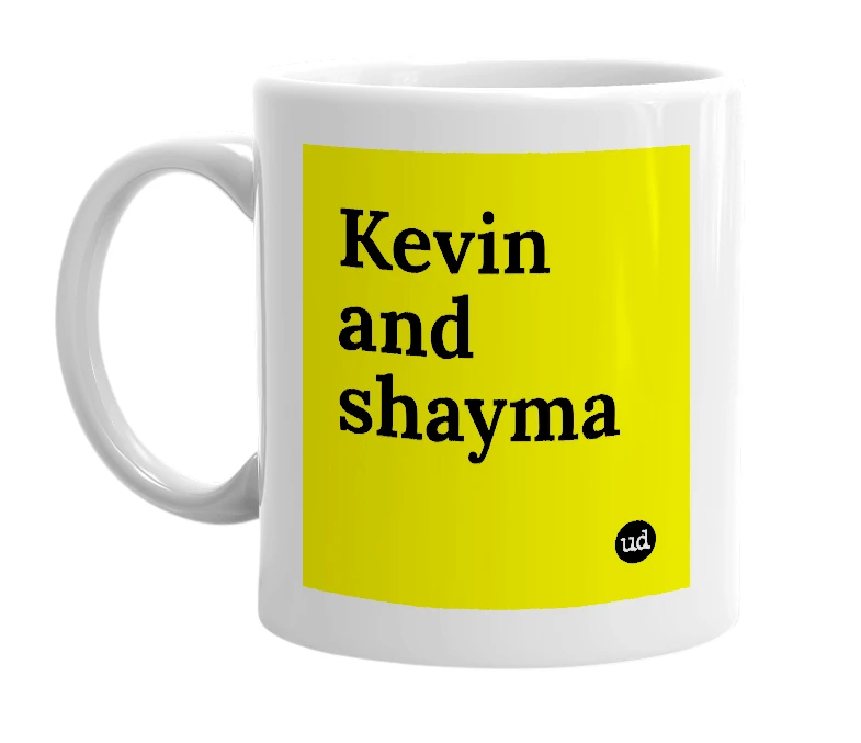 White mug with 'Kevin and shayma' in bold black letters