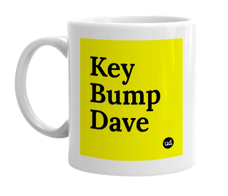 White mug with 'Key Bump Dave' in bold black letters