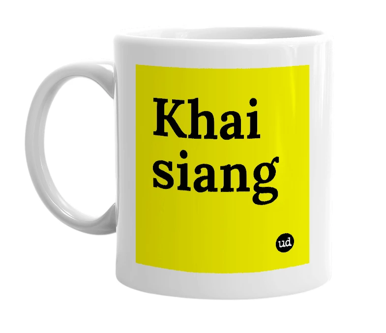 White mug with 'Khai siang' in bold black letters