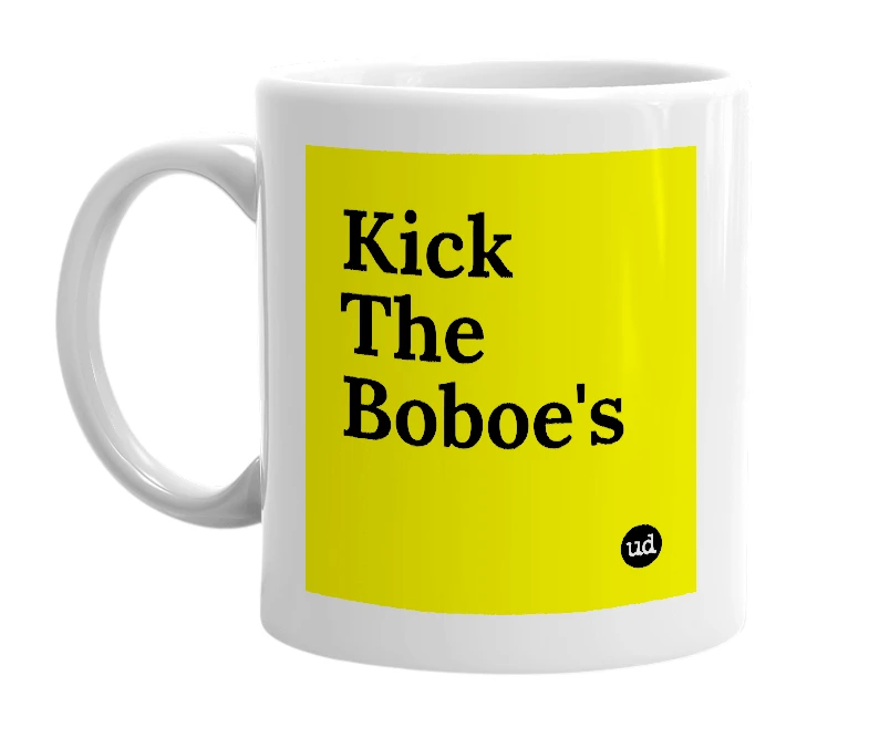 White mug with 'Kick The Boboe's' in bold black letters