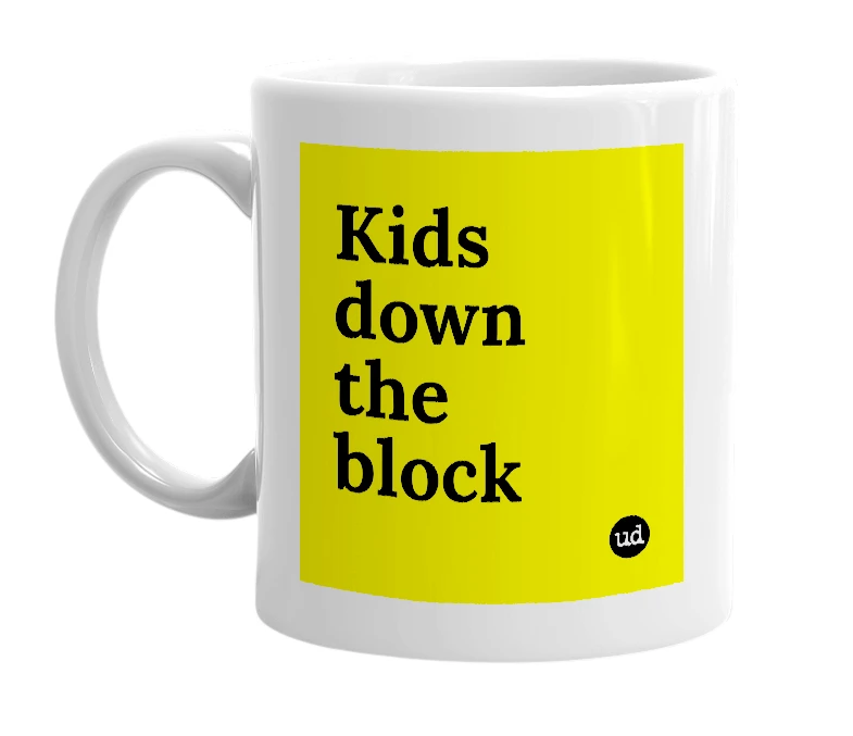 White mug with 'Kids down the block' in bold black letters