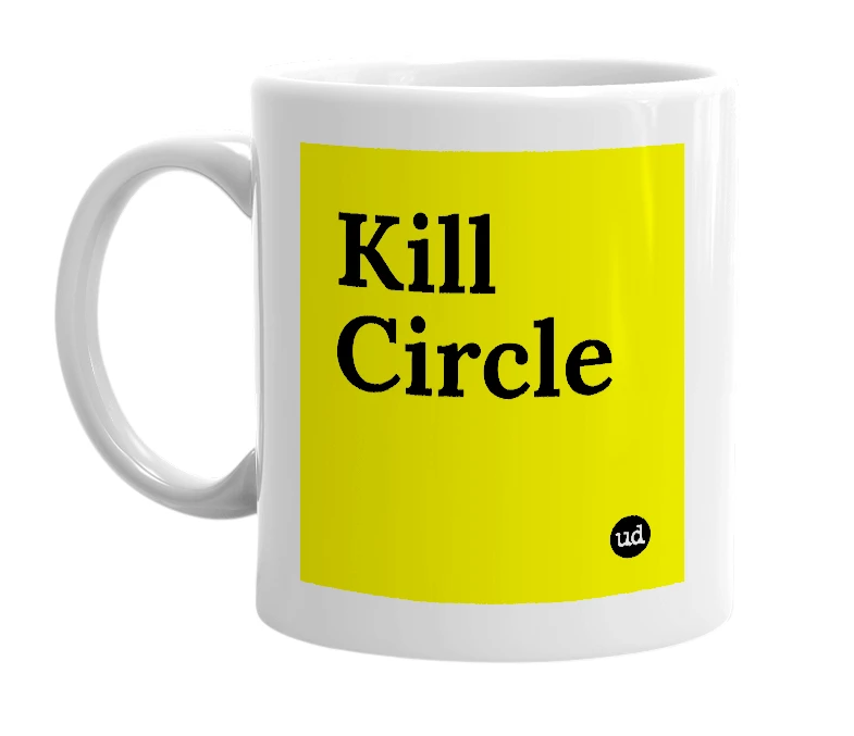 White mug with 'Kill Circle' in bold black letters