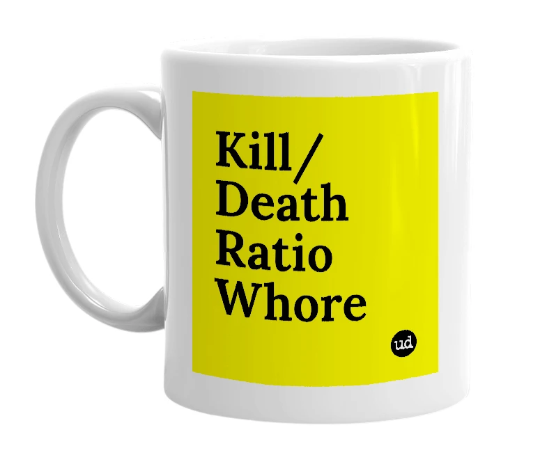 White mug with 'Kill/Death Ratio Whore' in bold black letters