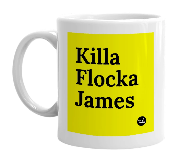 White mug with 'Killa Flocka James' in bold black letters