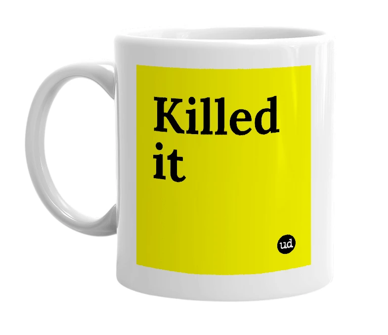 White mug with 'Killed it' in bold black letters