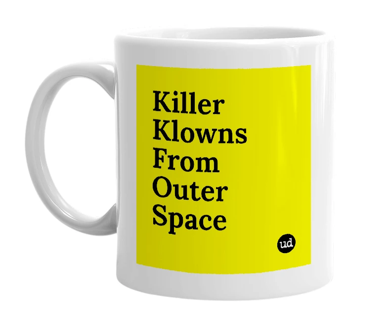 White mug with 'Killer Klowns From Outer Space' in bold black letters