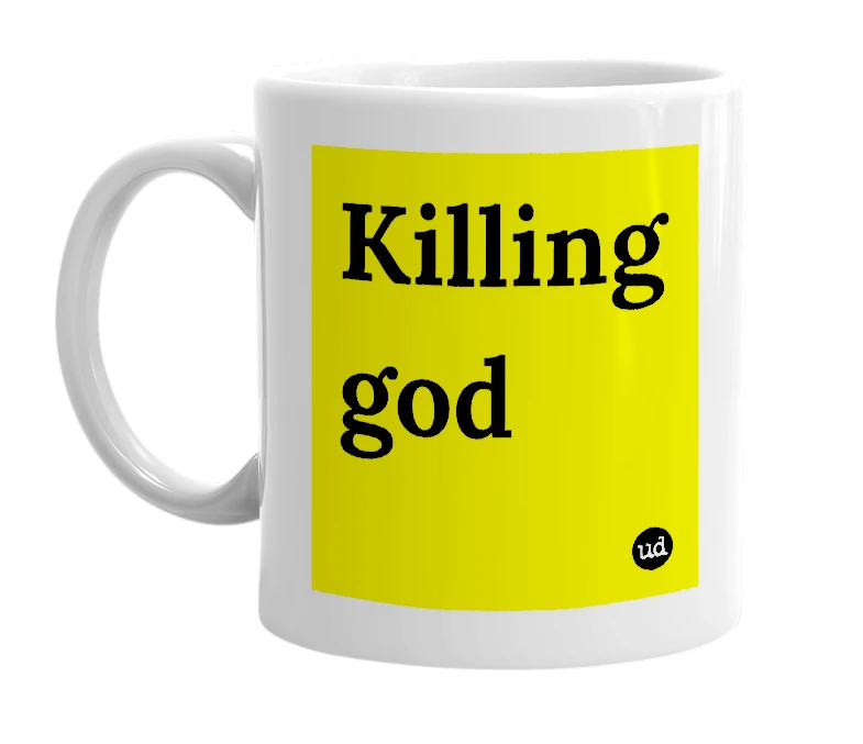 White mug with 'Killing god' in bold black letters