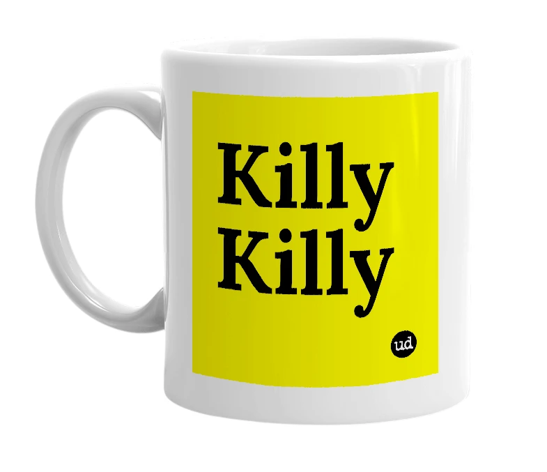 White mug with 'Killy Killy' in bold black letters