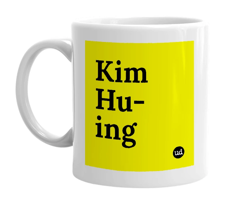 White mug with 'Kim Hu-ing' in bold black letters