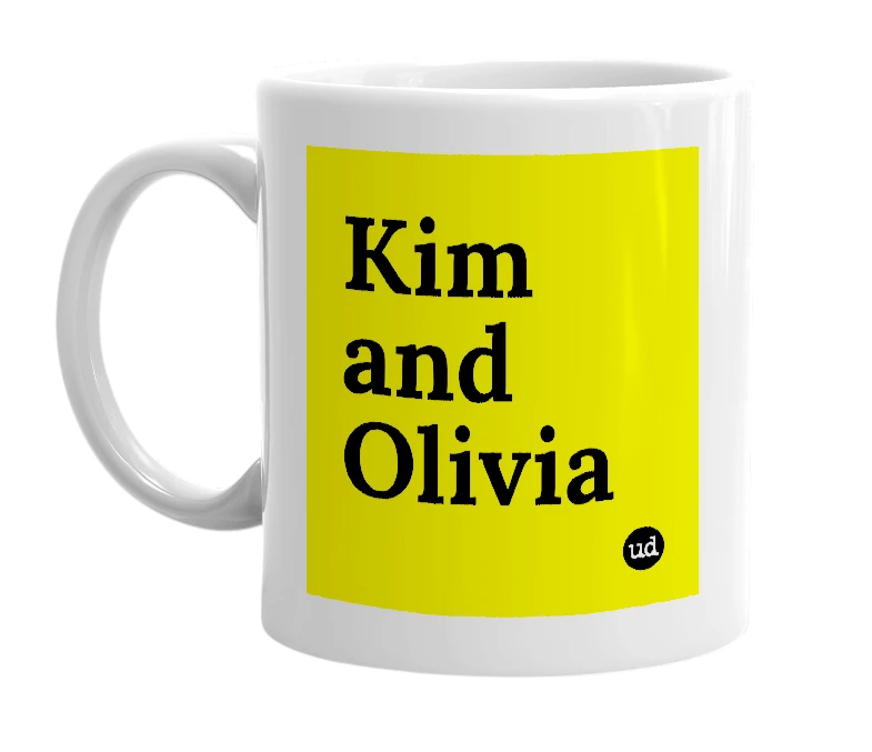 White mug with 'Kim and Olivia' in bold black letters