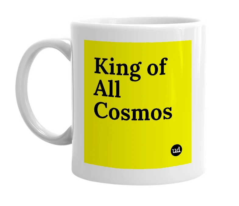 White mug with 'King of All Cosmos' in bold black letters