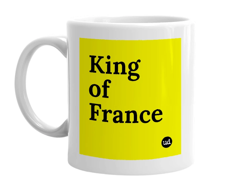 White mug with 'King of France' in bold black letters