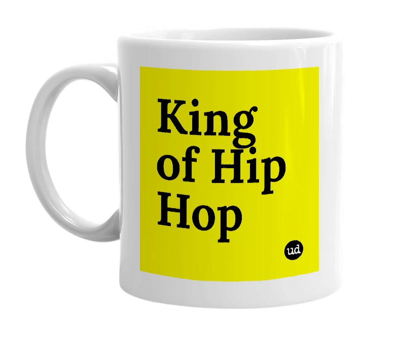 White mug with 'King of Hip Hop' in bold black letters