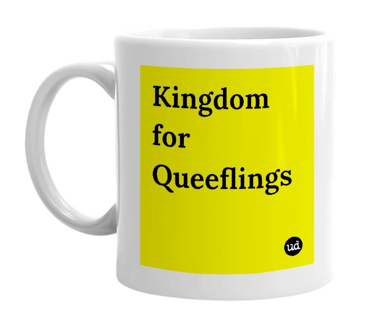 White mug with 'Kingdom for Queeflings' in bold black letters